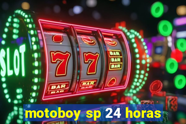 motoboy sp 24 horas